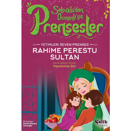 Selçuklu'dan Osmanlı'ya Prensesler Rahime Perestu Sultan