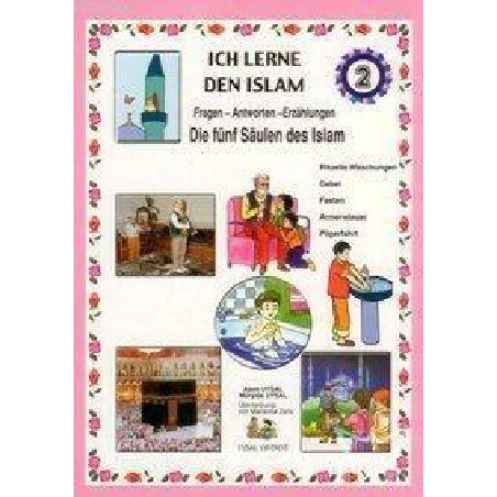 Dinimi Öğreniyorum 2 - Hikayelerle İslamın Şartları (Almanca) Ich Lerne Den Islam 2 - Dıe Fünf Säulen Des Islam