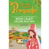 Selçuklu'dan Osmanlı'ya Prensesler  Bezm-İ Alem Valide Sultan