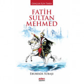 Fatih Sultan Mehmed • Gençler İçin Tarih